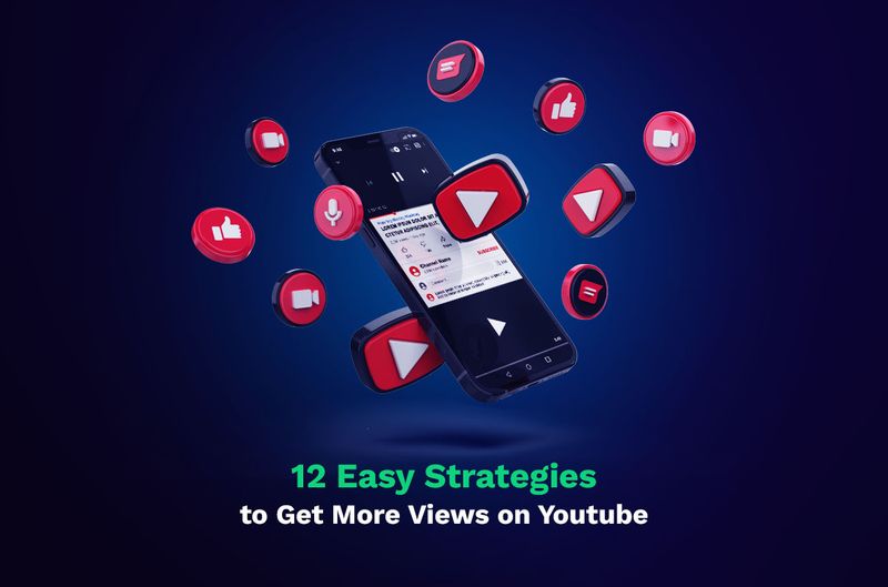 63bcf877c794d5aef1ff6baa_12_Easy_Strategies_To_Get_More_Views_On_Youtube-p-800.jpg
