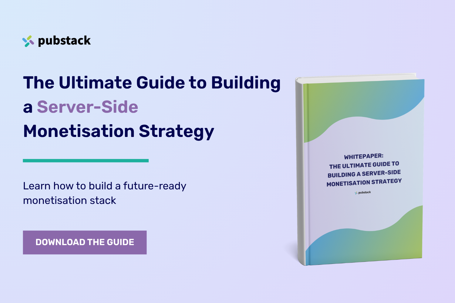 The Ultimate Guide to Building a Server-Side Monetisation Strategy