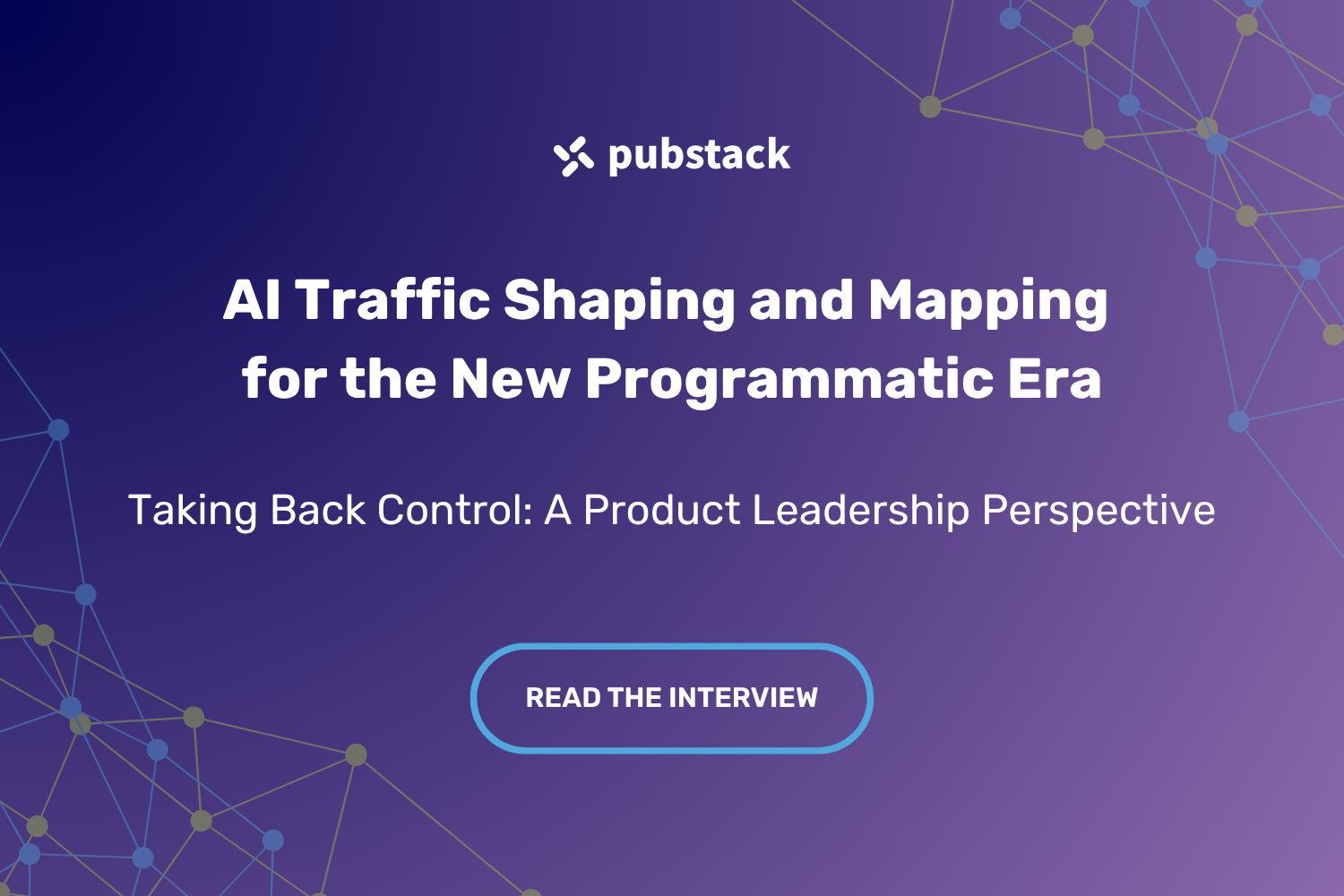 Taking Back Control: AI Traffic Shaping and Mapping for the New Programmatic Era