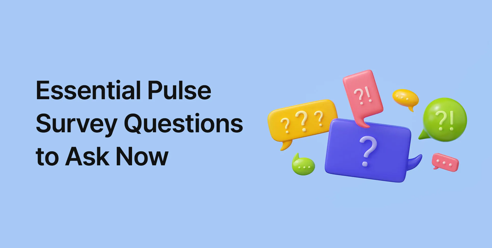Essential Pulse Survey Questions to Ask Now