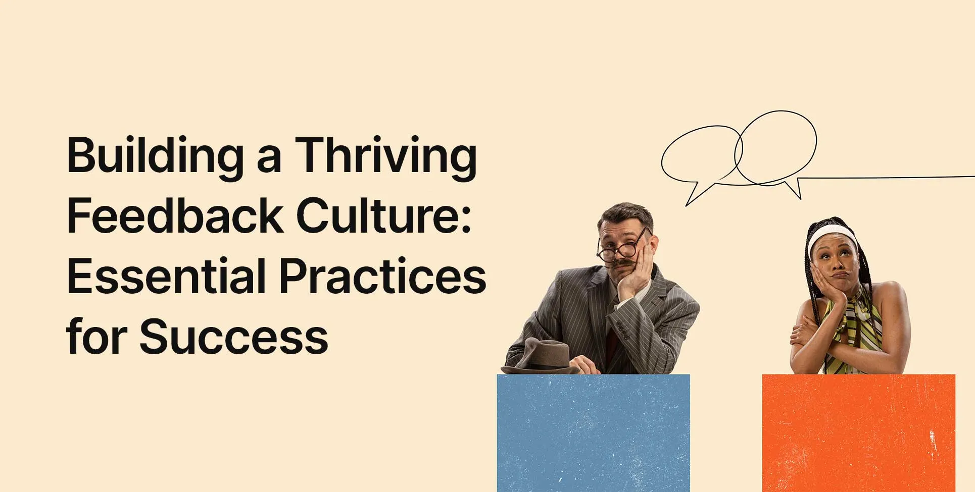 Building a Thriving Feedback Culture: Essential Practices for Success