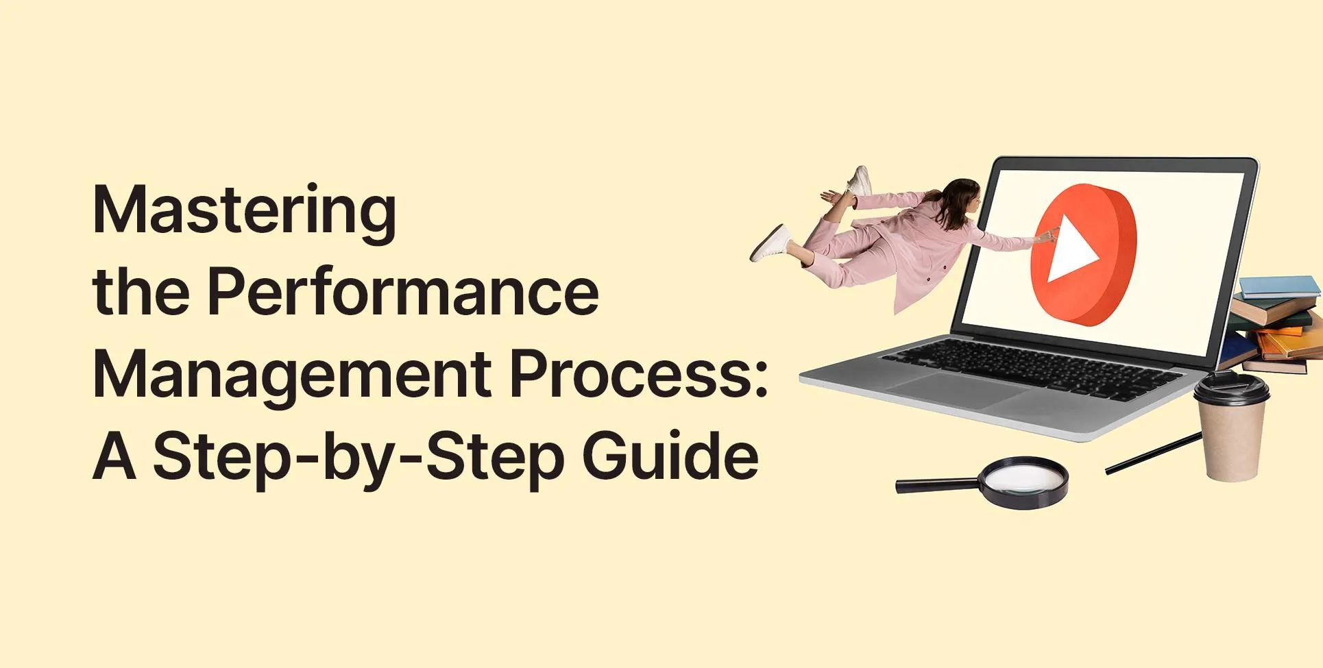 Mastering the Performance Management Process: A Step-by-Step Guide