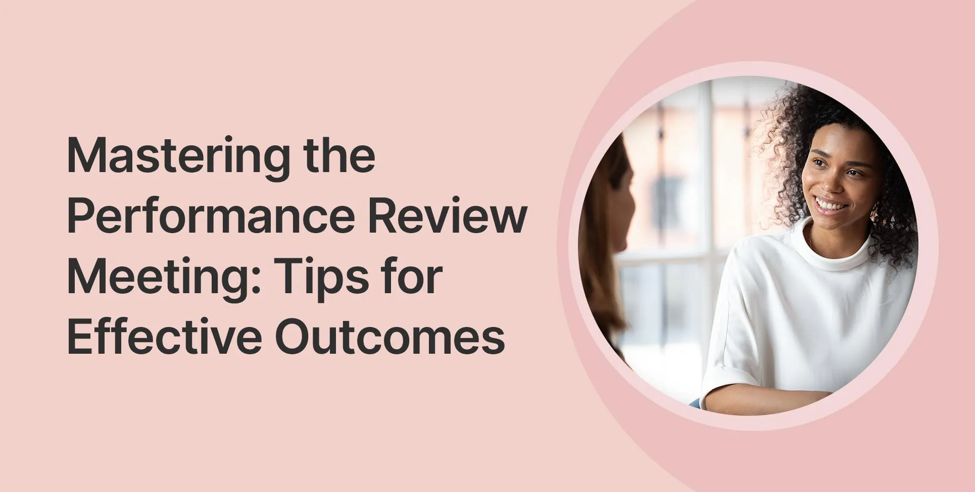 Mastering the Performance Review Meeting: Tips for Effective Outcomes