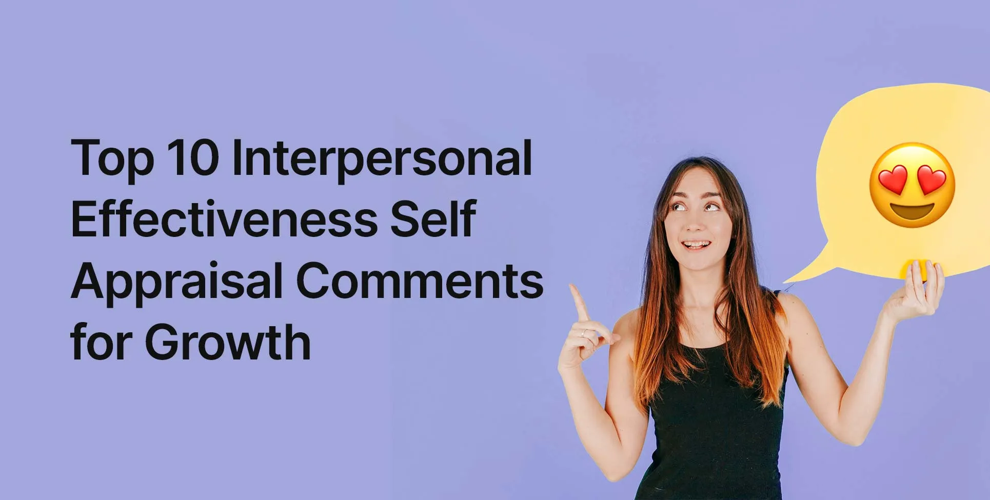 Top 10 Interpersonal Effectiveness Self Appraisal Comments for Growth