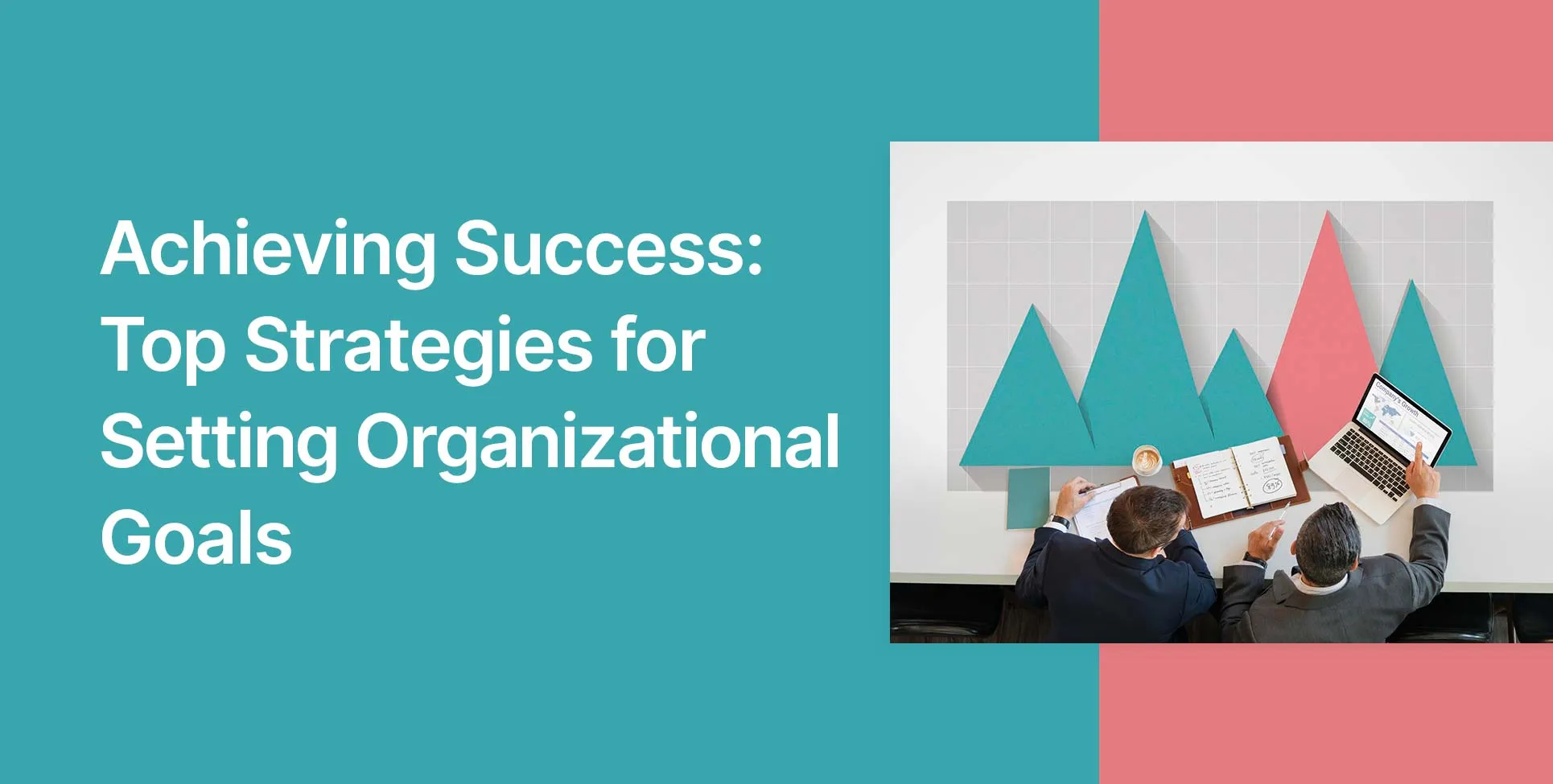 Achieving Success: Top Strategies for Setting Organizational Goals