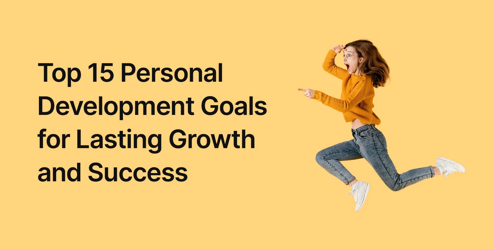 Top 15 Personal Development Goals for Lasting Growth and Success