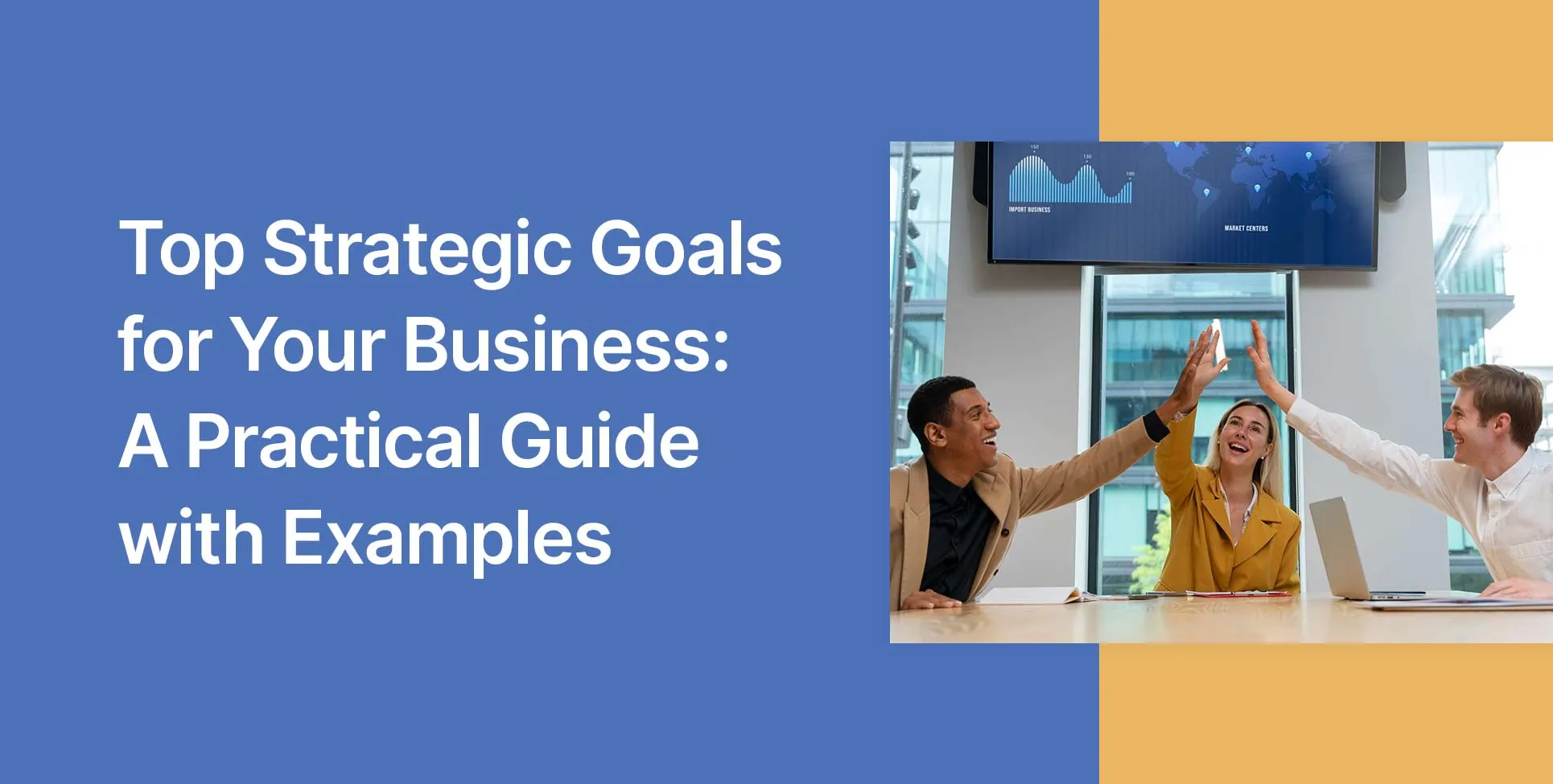 Top Strategic Goals for Your Business: A Practical Guide with Examples