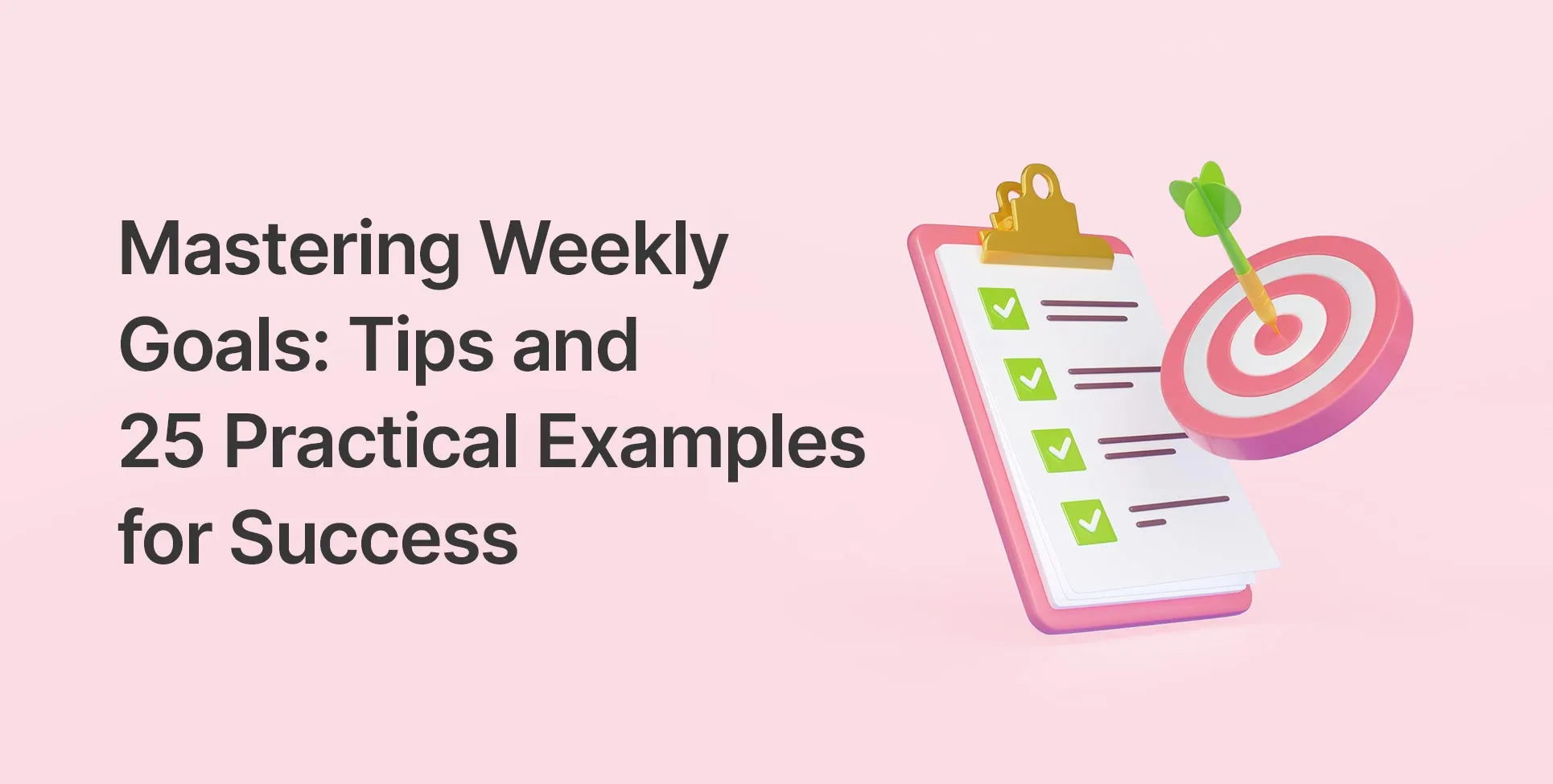 Mastering Weekly Goals: Tips and 25 Practical Examples for Success