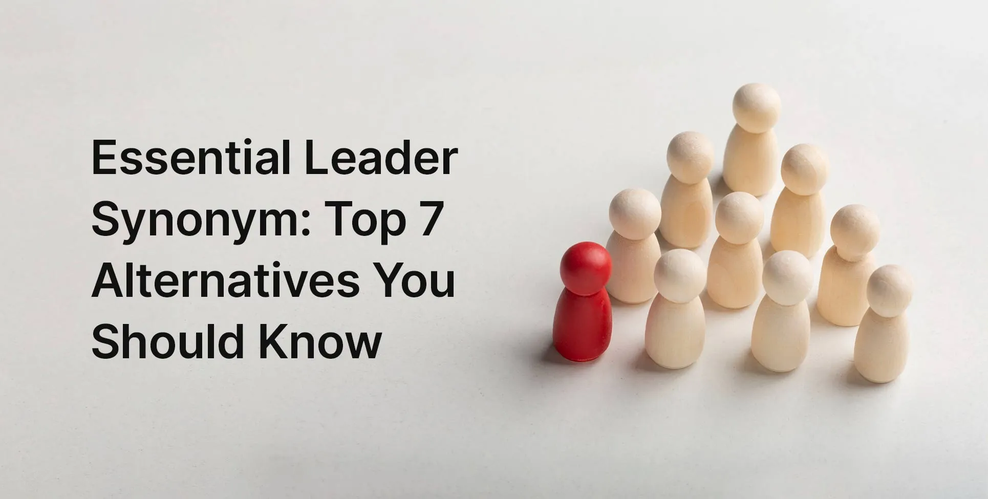 Essential Leader Synonym: Top 7 Alternatives You Should Know