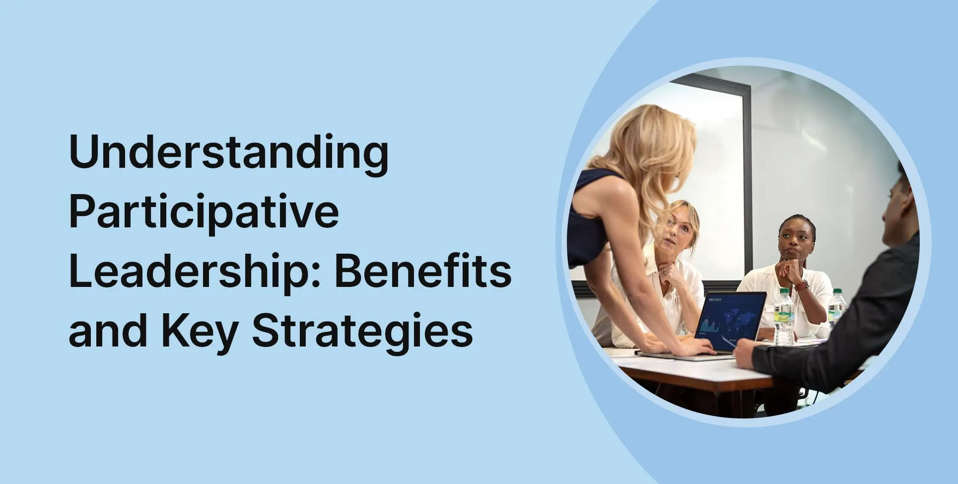 Understanding Participative Leadership: Benefits and Key Strategies