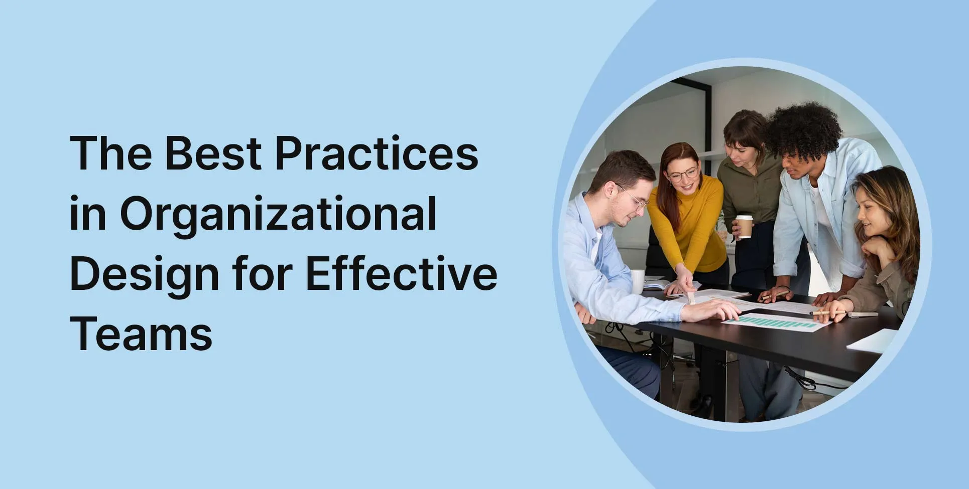 The Best Practices in Organizational Design for Effective Teams