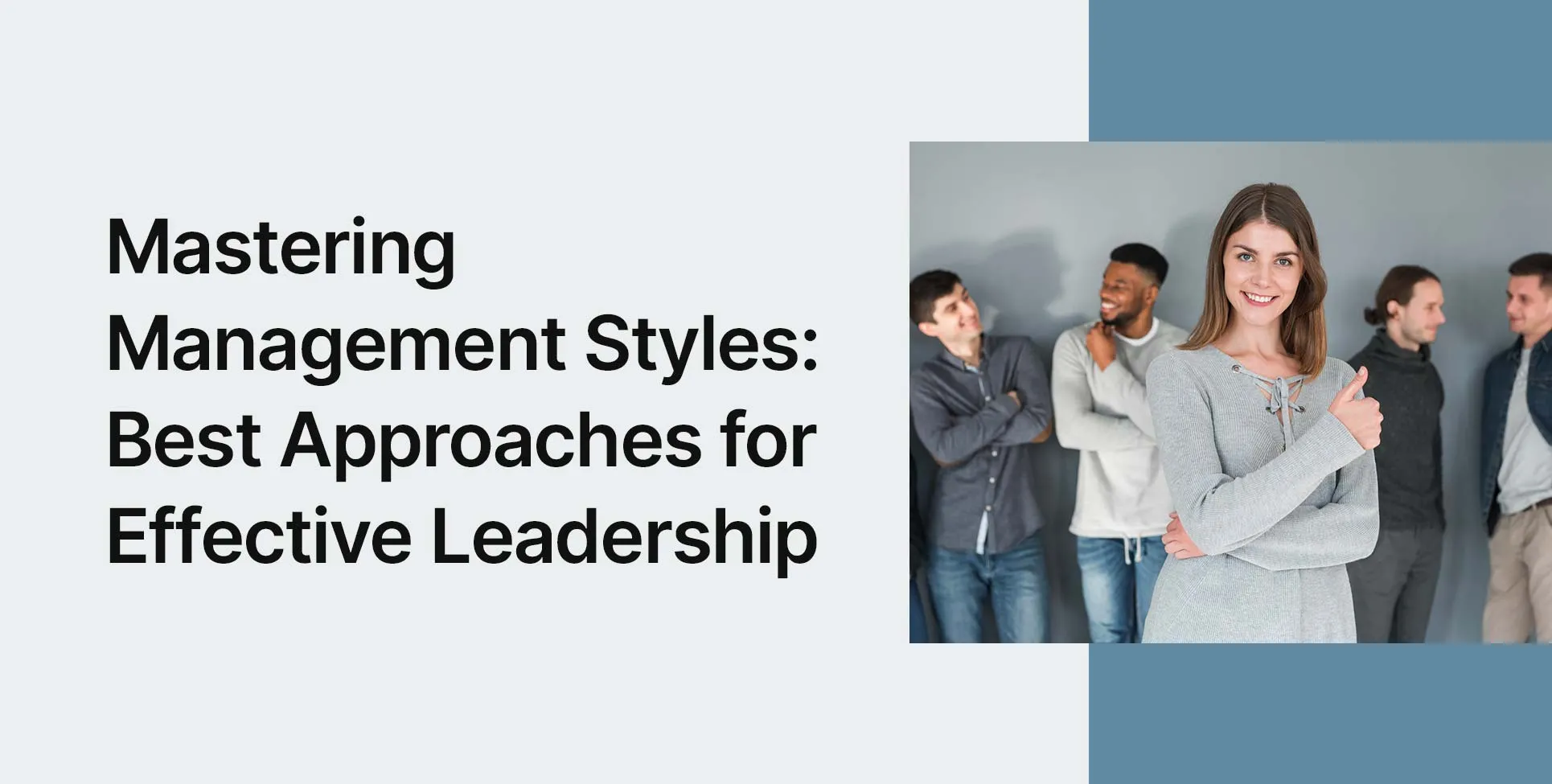 Mastering Management Styles: Best Approaches for Effective Leadership