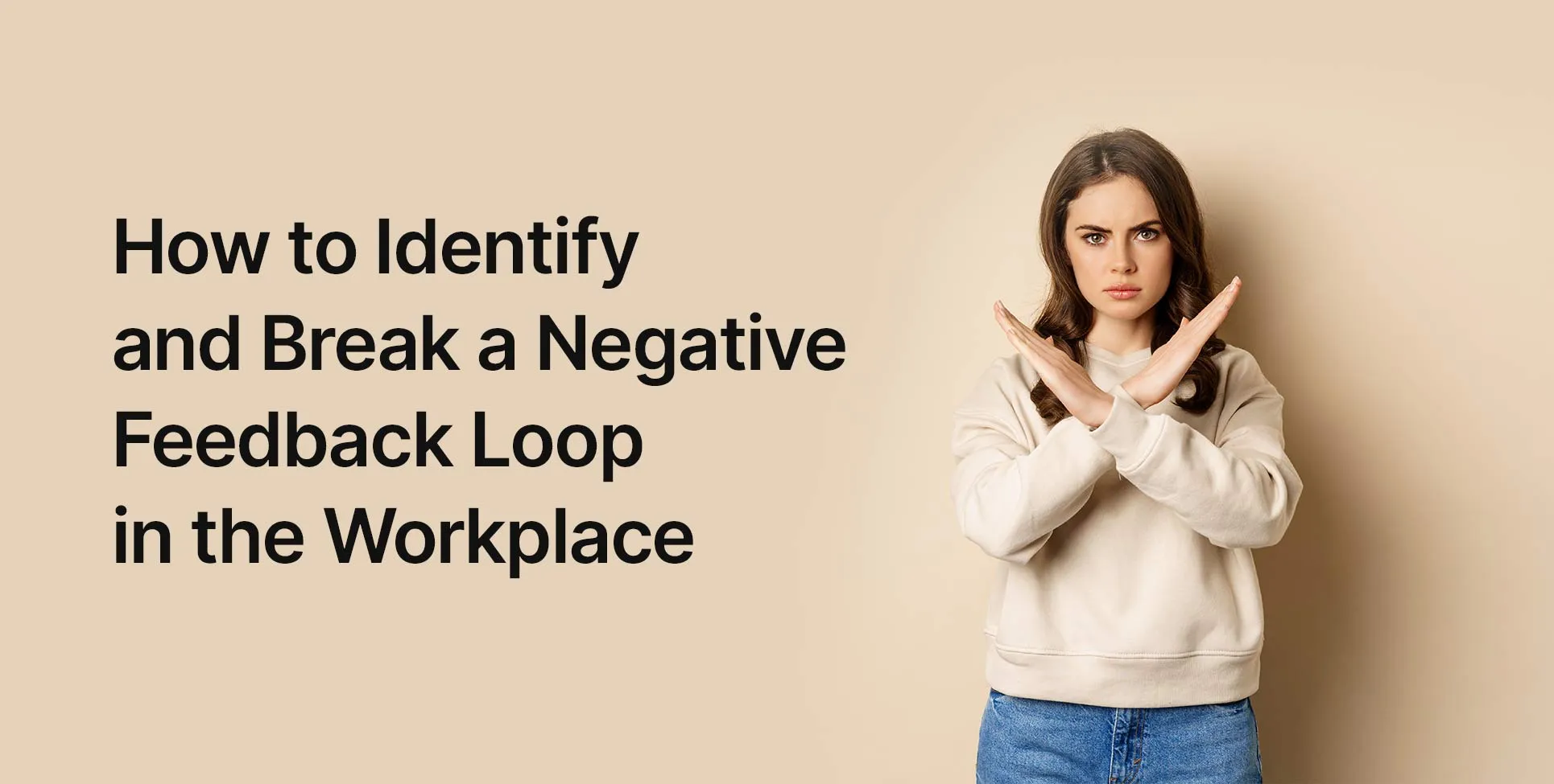 How to Identify and Break a Negative Feedback Loop in the Workplace
