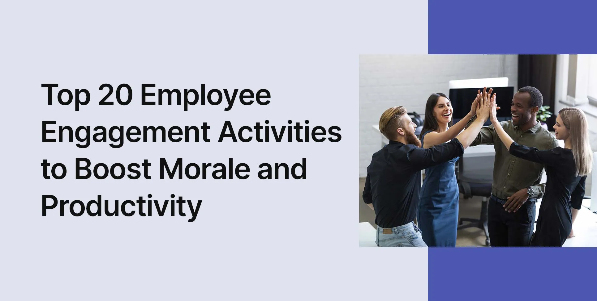 Top 20 Employee Engagement Activities to Boost Morale and Productivity