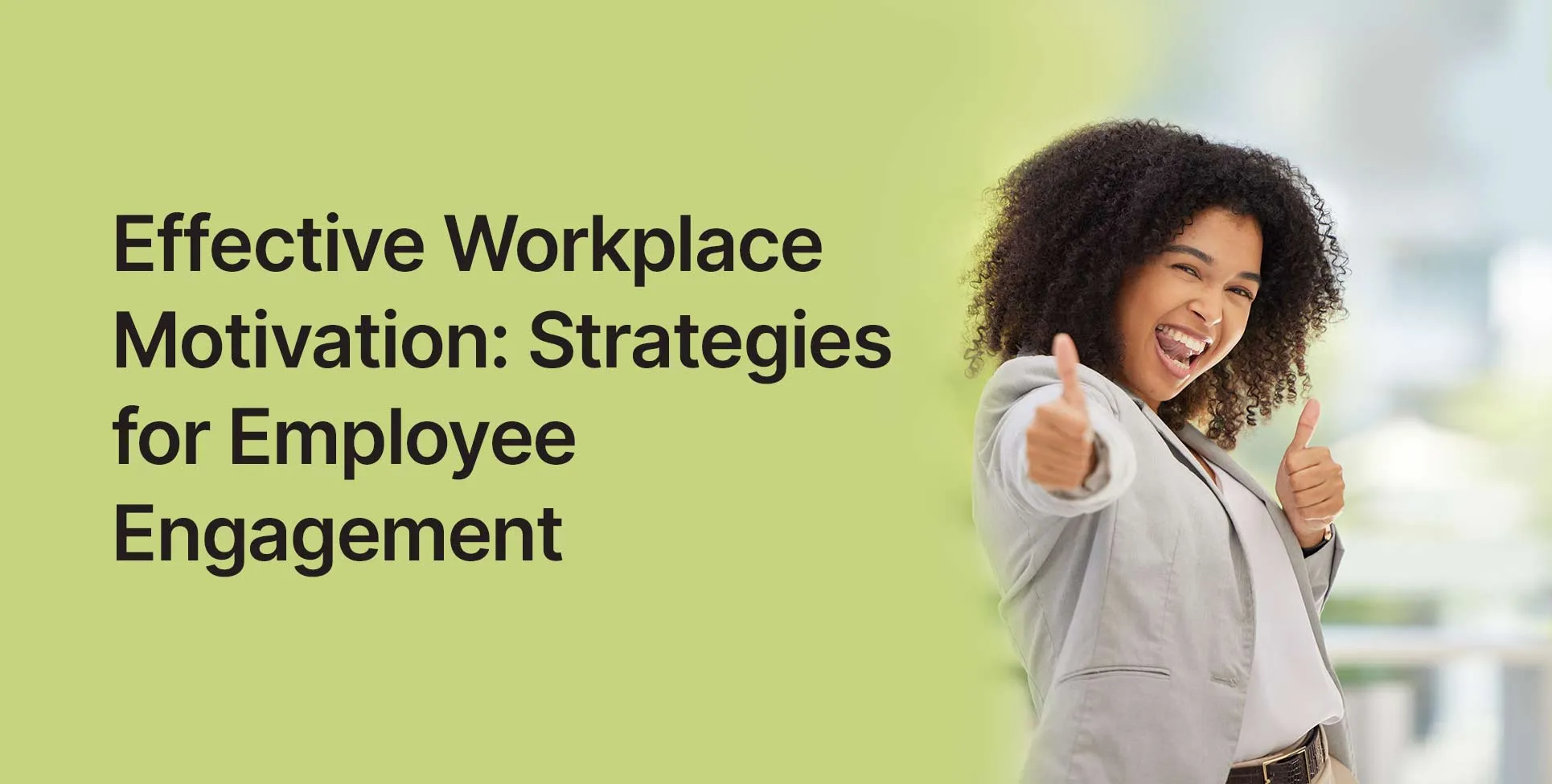 Effective Workplace Motivation: Strategies for Employee Engagement