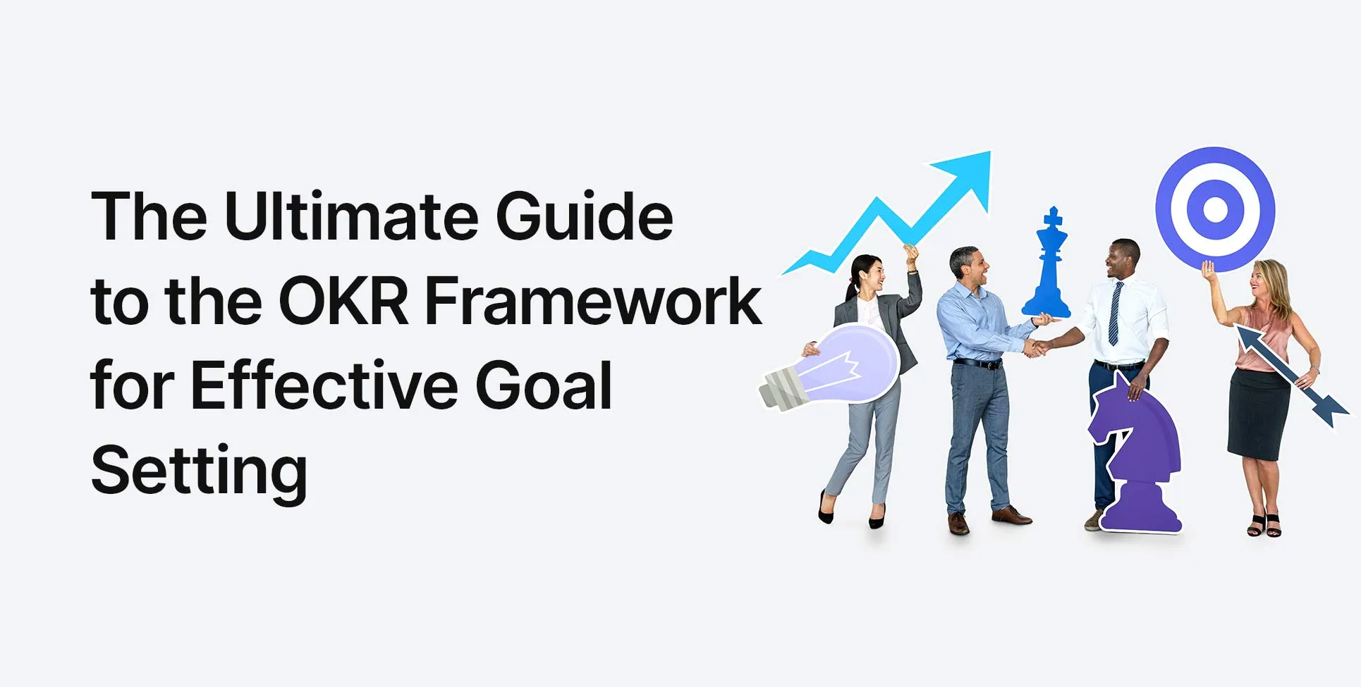 The Ultimate Guide to the OKR Framework for Effective Goal Setting