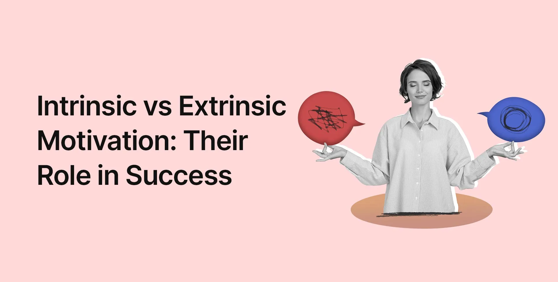 Intrinsic vs Extrinsic Motivation: Their Role in Success