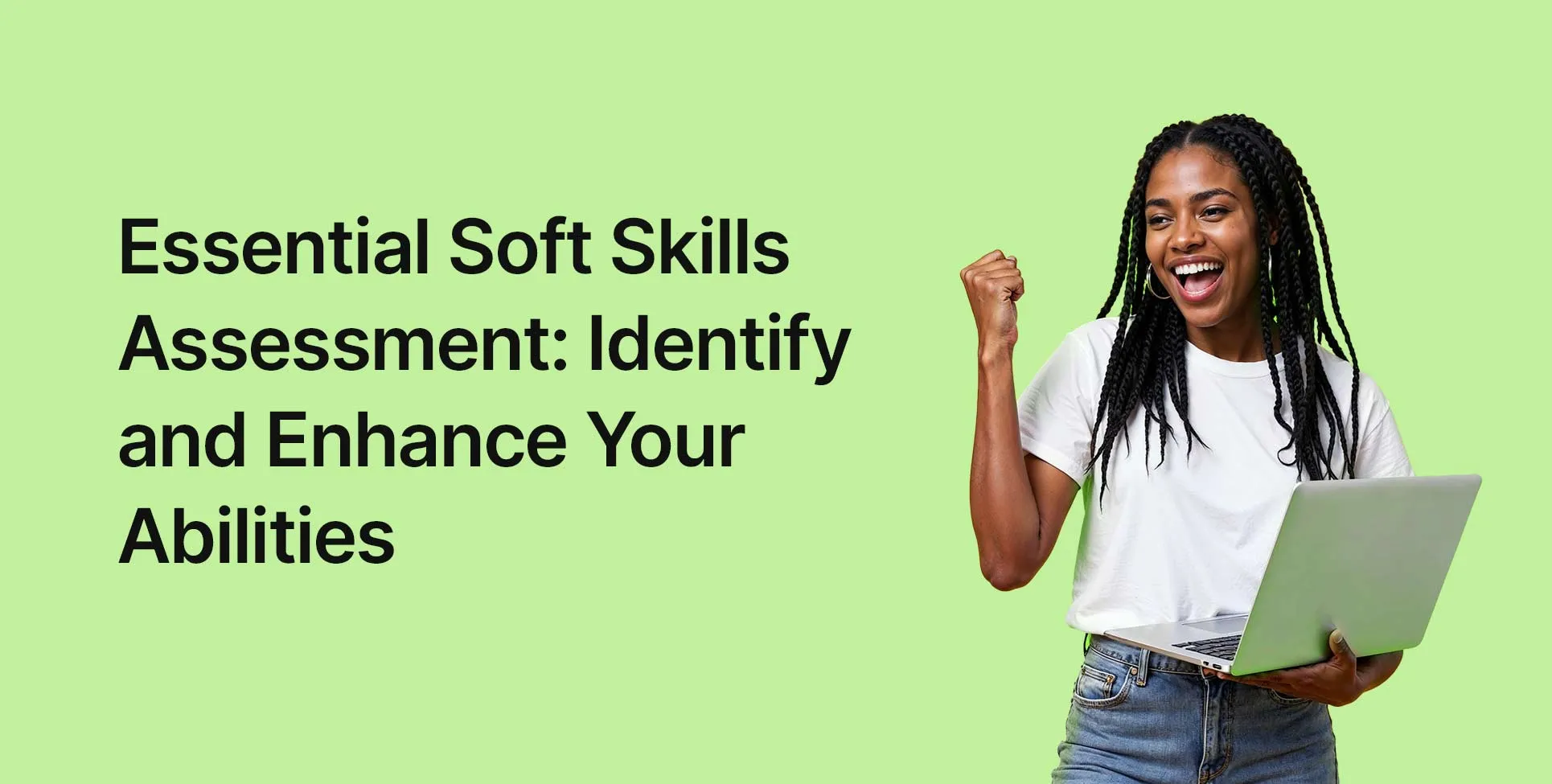 Essential Soft Skills Assessment: Identify and Enhance Your Abilities