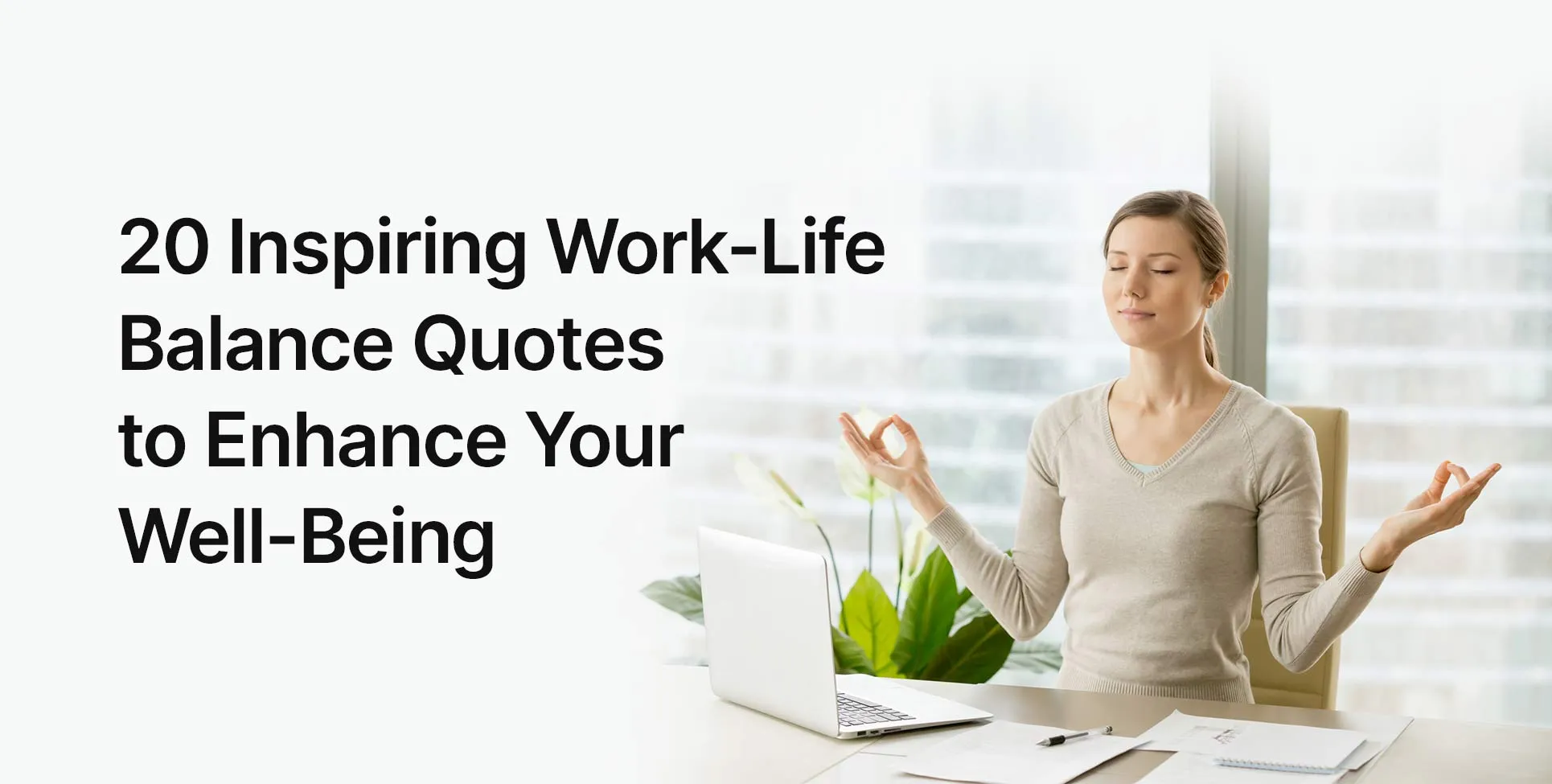 20 Inspiring Work-Life Balance Quotes to Enhance Your Well-Being