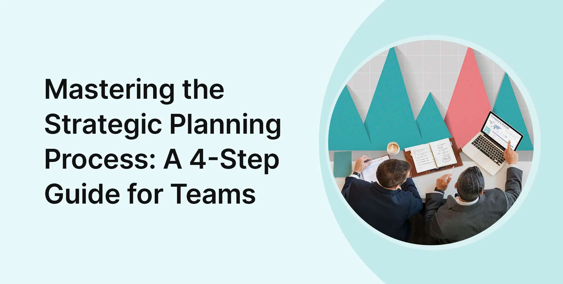 Mastering the Strategic Planning Process: A 4-Step Guide for Teams