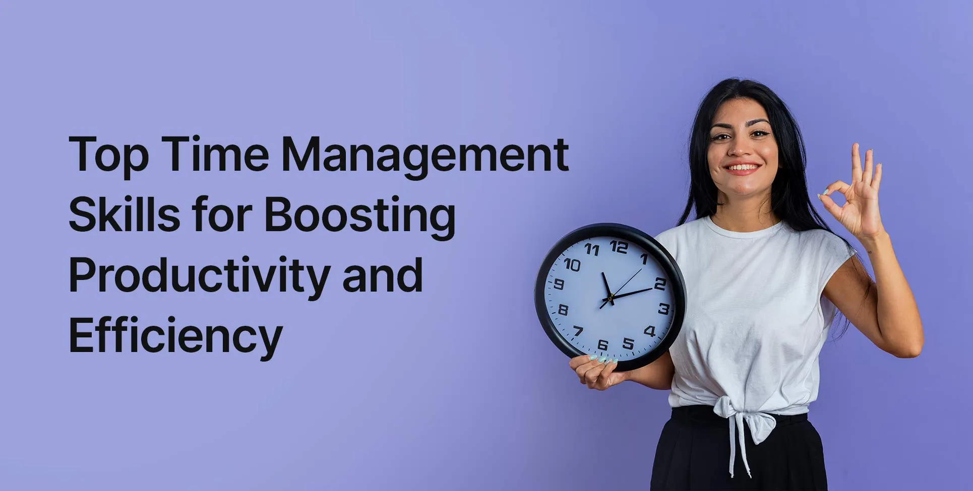 Top Time Management Skills for Boosting Productivity and Efficiency