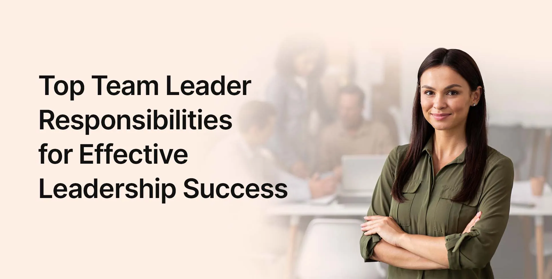 Top Team Leader Responsibilities for Effective Leadership Success