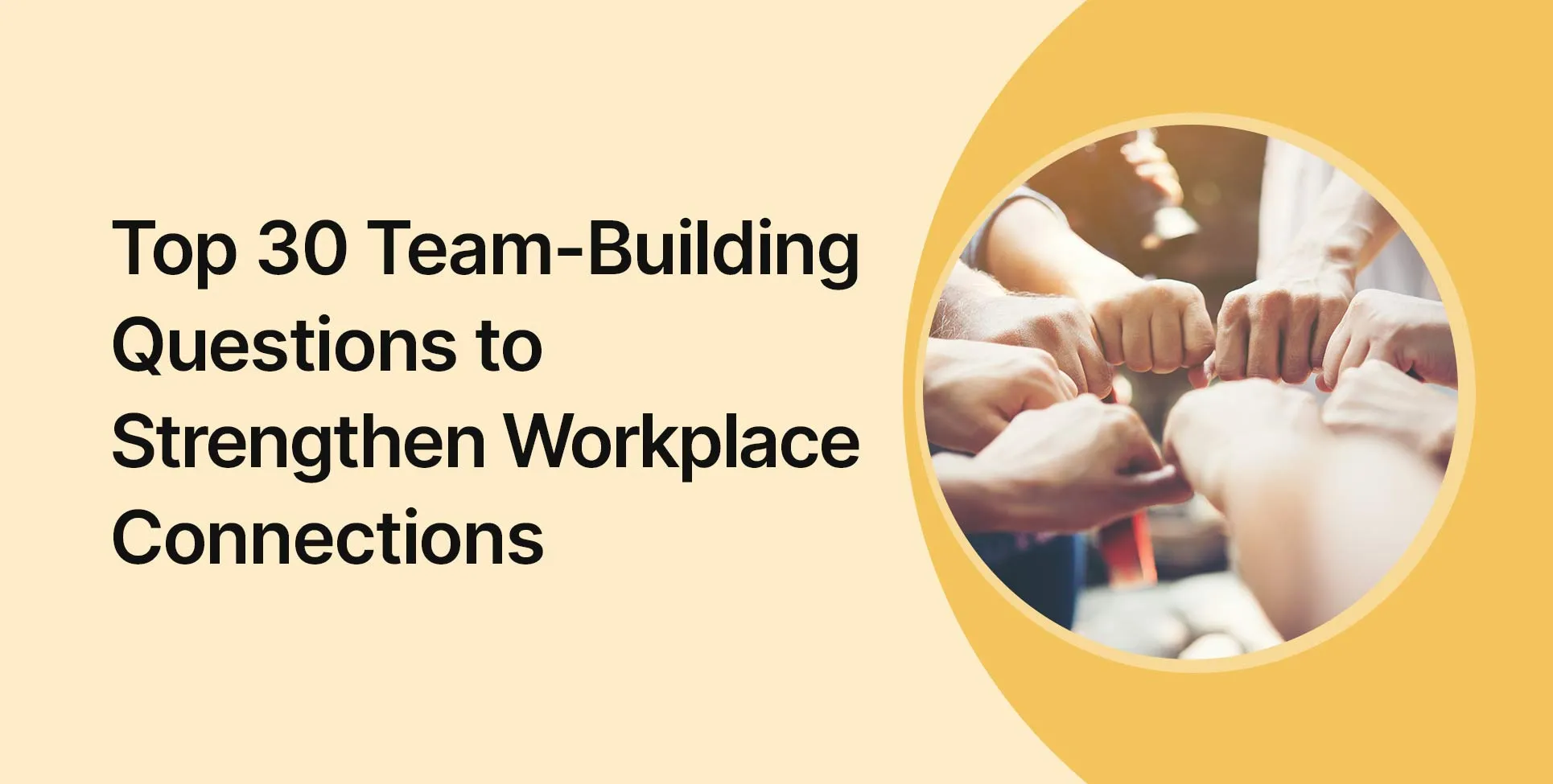 Top 30 Team-Building Questions to Strengthen Workplace Connections