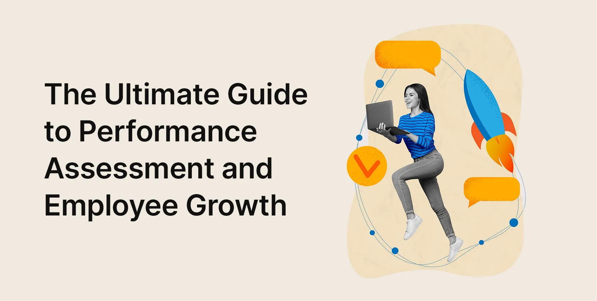 The Ultimate Guide to Performance Assessment and Employee Growth