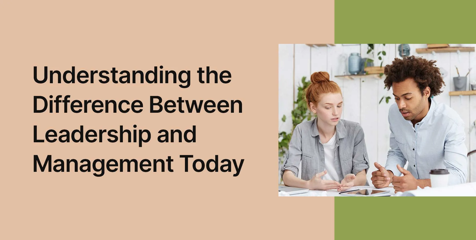Understanding the Difference Between Leadership and Management Today