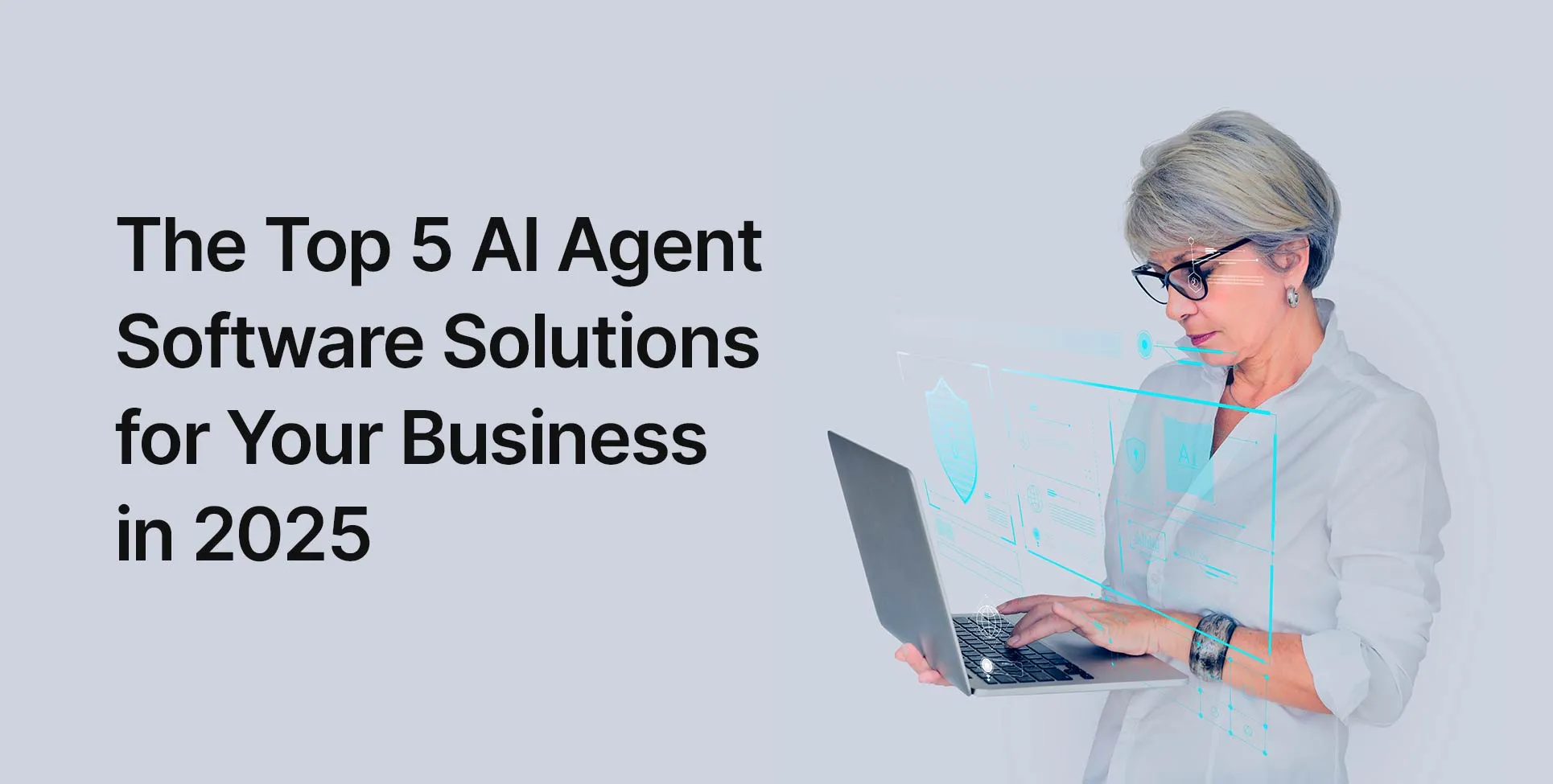 The Top 5 AI Agent Software Solutions for Your Business in 2025