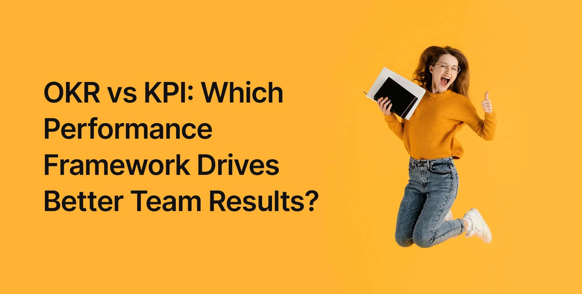 OKR vs KPI: Which Performance Framework Drives Better Team Results?