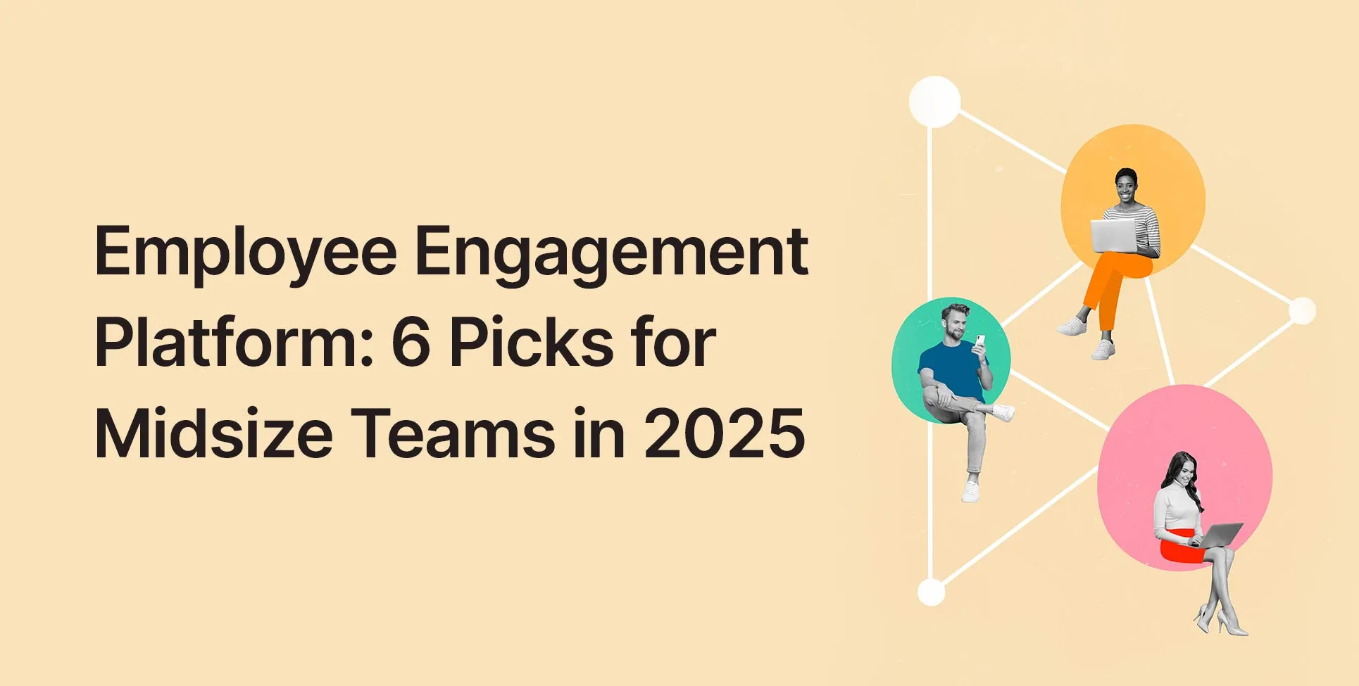 Employee Engagement Platform: 6 Picks for Midsize Teams in 2025