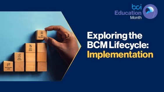 BCI Education Month 2023 webinar "Exploring the BCM Lifecycle : Implementation"