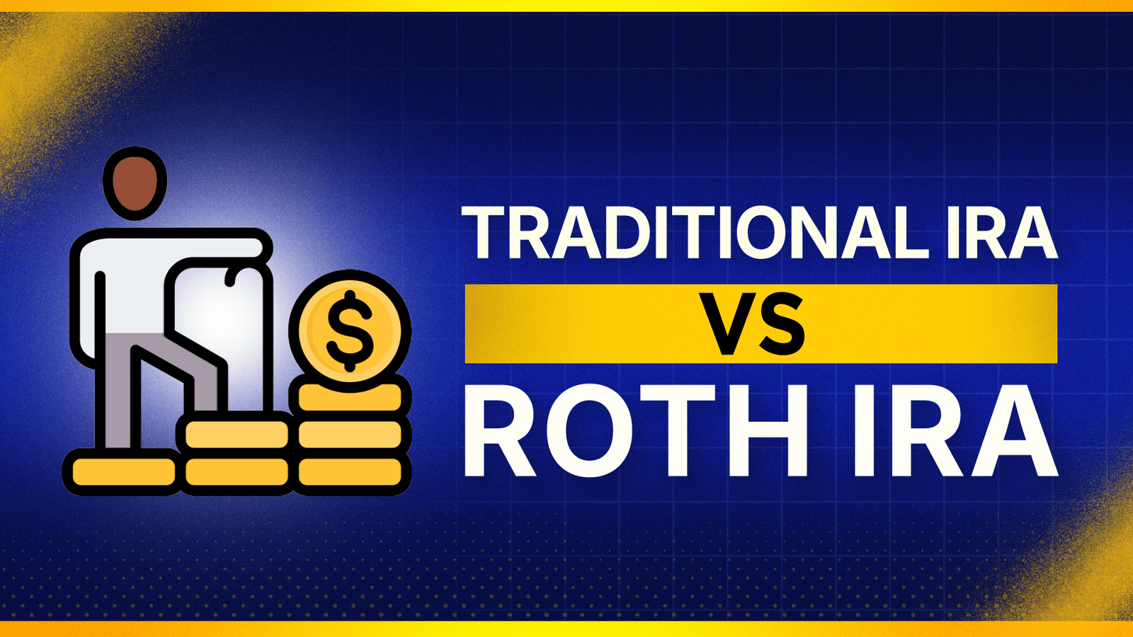 Traditional IRA vs. Roth IRA: Making the Right Choice for Your ...