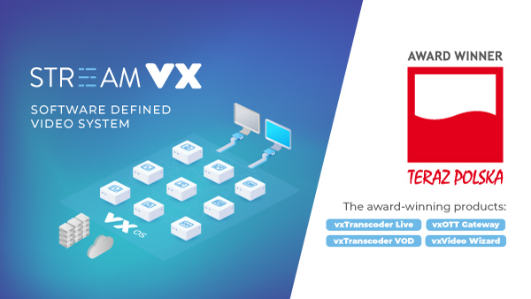 StreamVX received the "Teraz Polska" award for four of its products: vxTranscoder Live, vxTranscoder VOD, vxOTT Gateway, and vxVideo Wizard