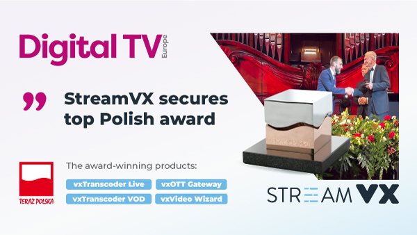 Digital TV Europe: StreamVX secures top Polish award