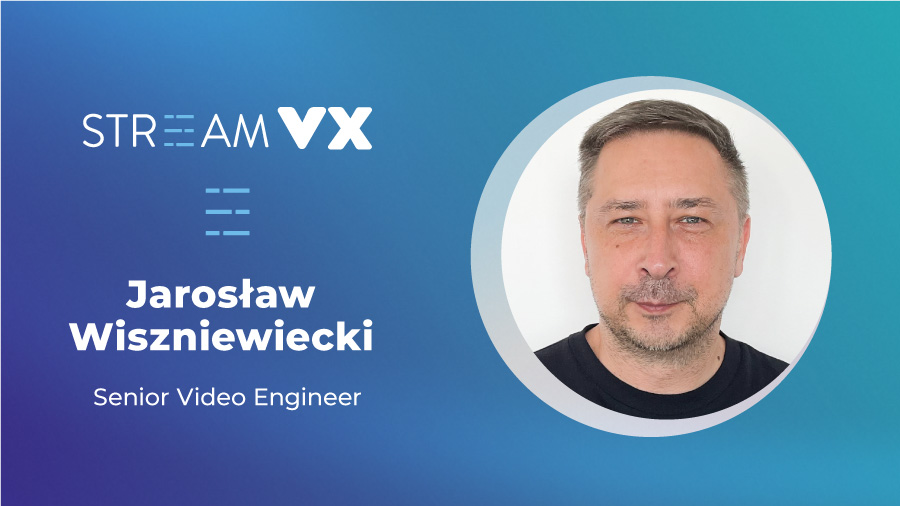 Jarosław Wiszniewiecki joins StreamVX as Senior Video Engineer