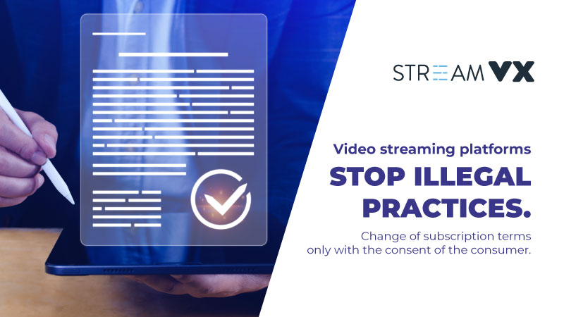 Video streaming platforms stop illegal practices! Change of subscription terms only with the consent of the consumer.