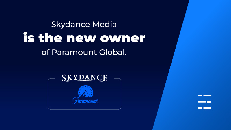 Skydance Media is the new owner of Paramount Global.