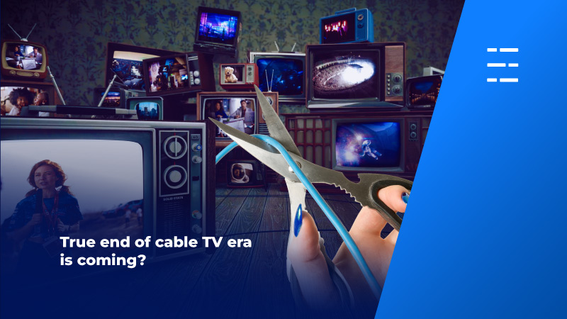 True end of cable TV era is coming?