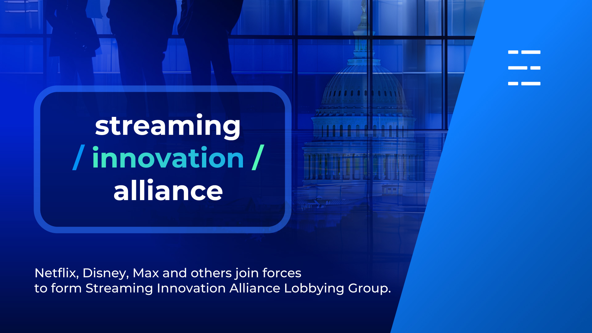 Netflix, Disney, Max and others join forces to form Streaming Innovation Alliance Lobbying Group.