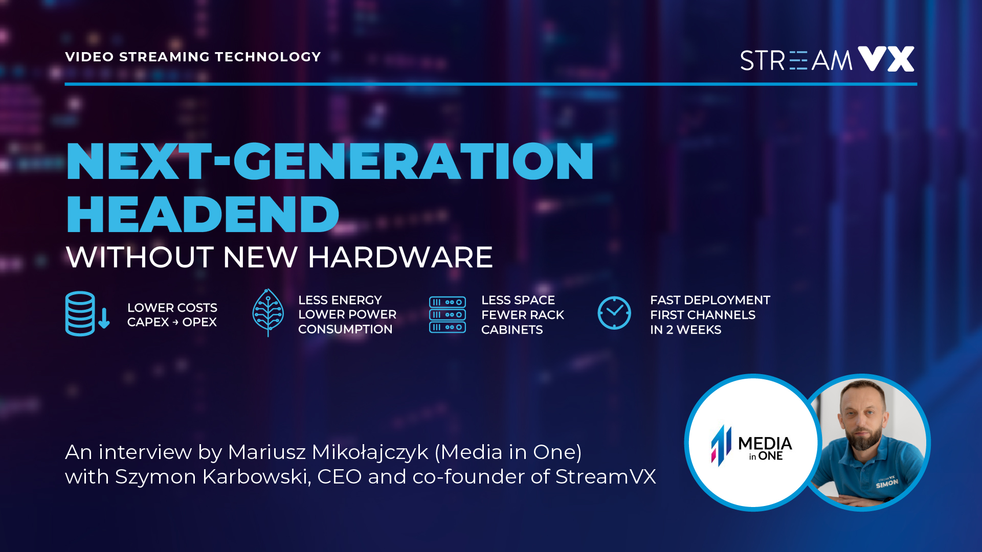 Next-generation headend without new hardware.