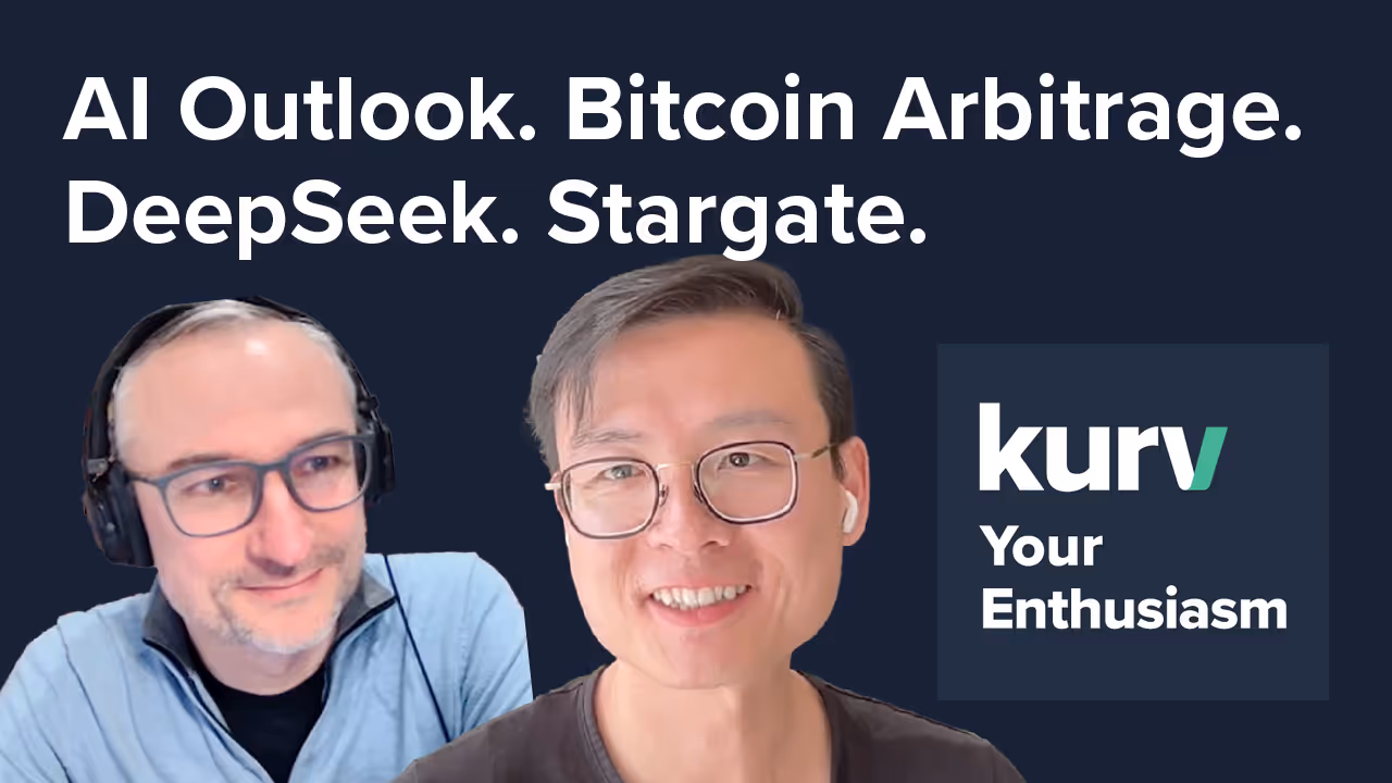 Kurv Your Enthusiasm Episode.02  AI Outlook. Bitcoin Arbitrage. DeepSeek. Stargate.