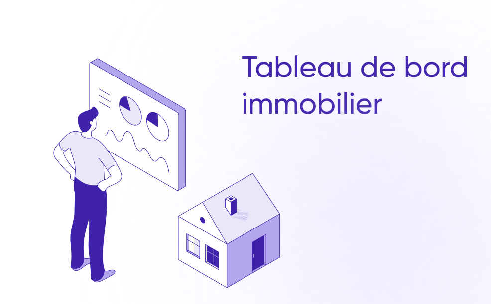 Tableau de bord immobilier : les KPI indispensables pour piloter votre activité en 2026