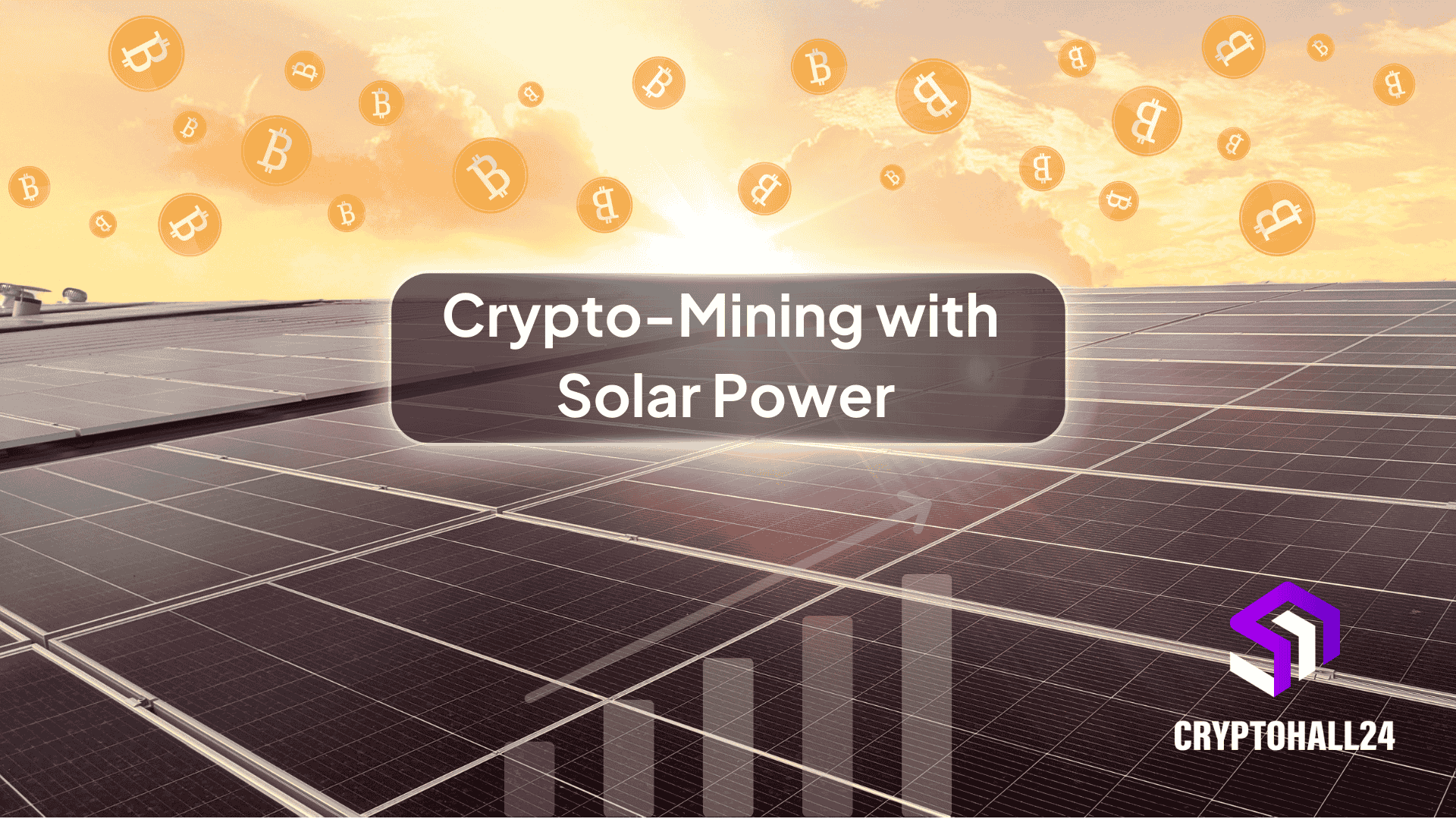 Krypto-Mining mit Solarstrom: Solarpanels mit schwebenden Kryptowährungs-Symbolen, Blog-Titelbild - Cryptohall24