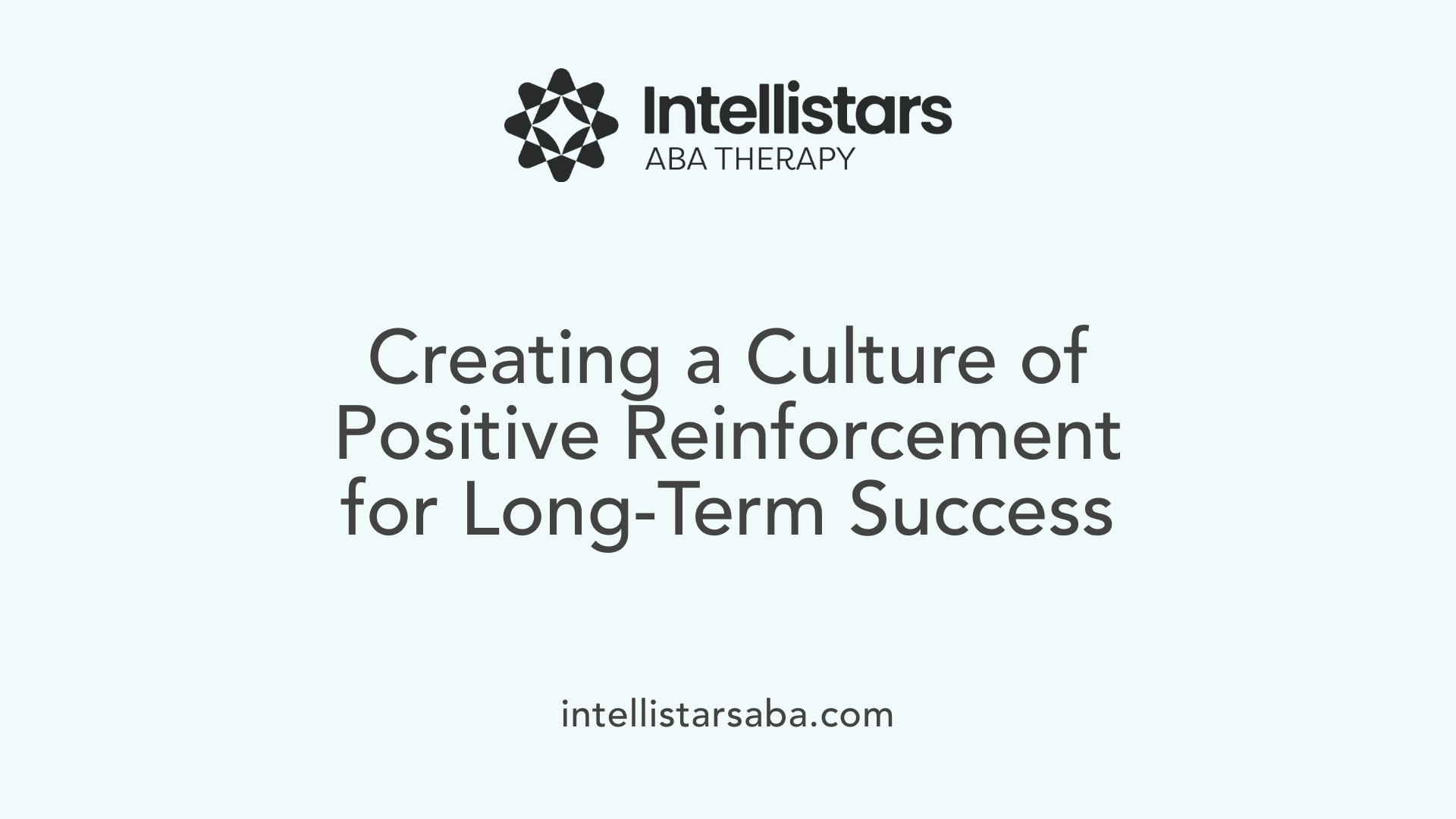 Creating a Culture of Positive Reinforcement for Long-Term Success