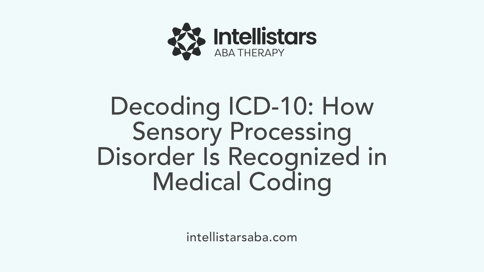 Decoding ICD-10: How Sensory Processing Disorder Is Recognized in Medical Coding
