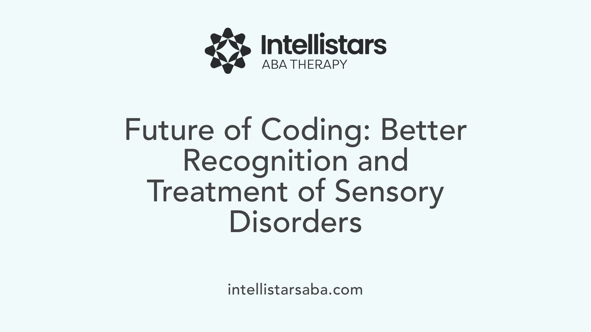 Future of Coding: Better Recognition and Treatment of Sensory Disorders