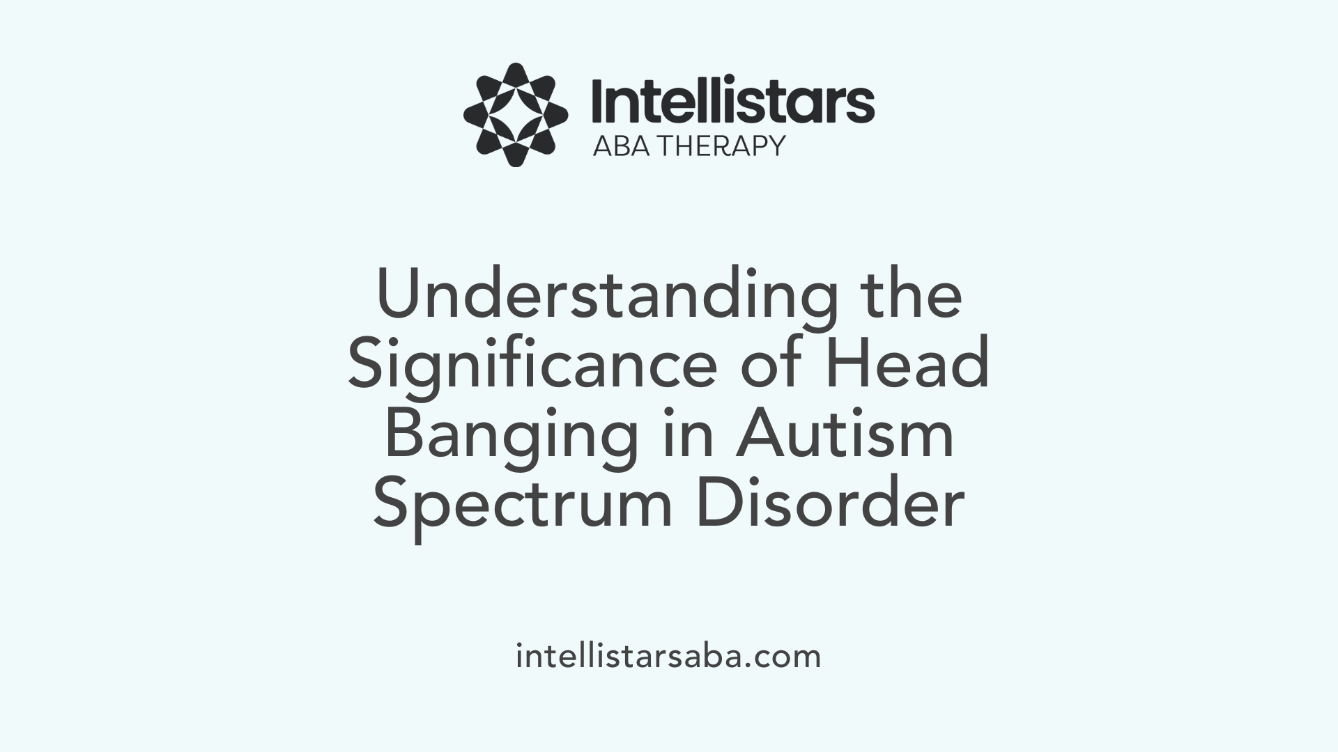 Understanding the Significance of Head Banging in Autism Spectrum Disorder