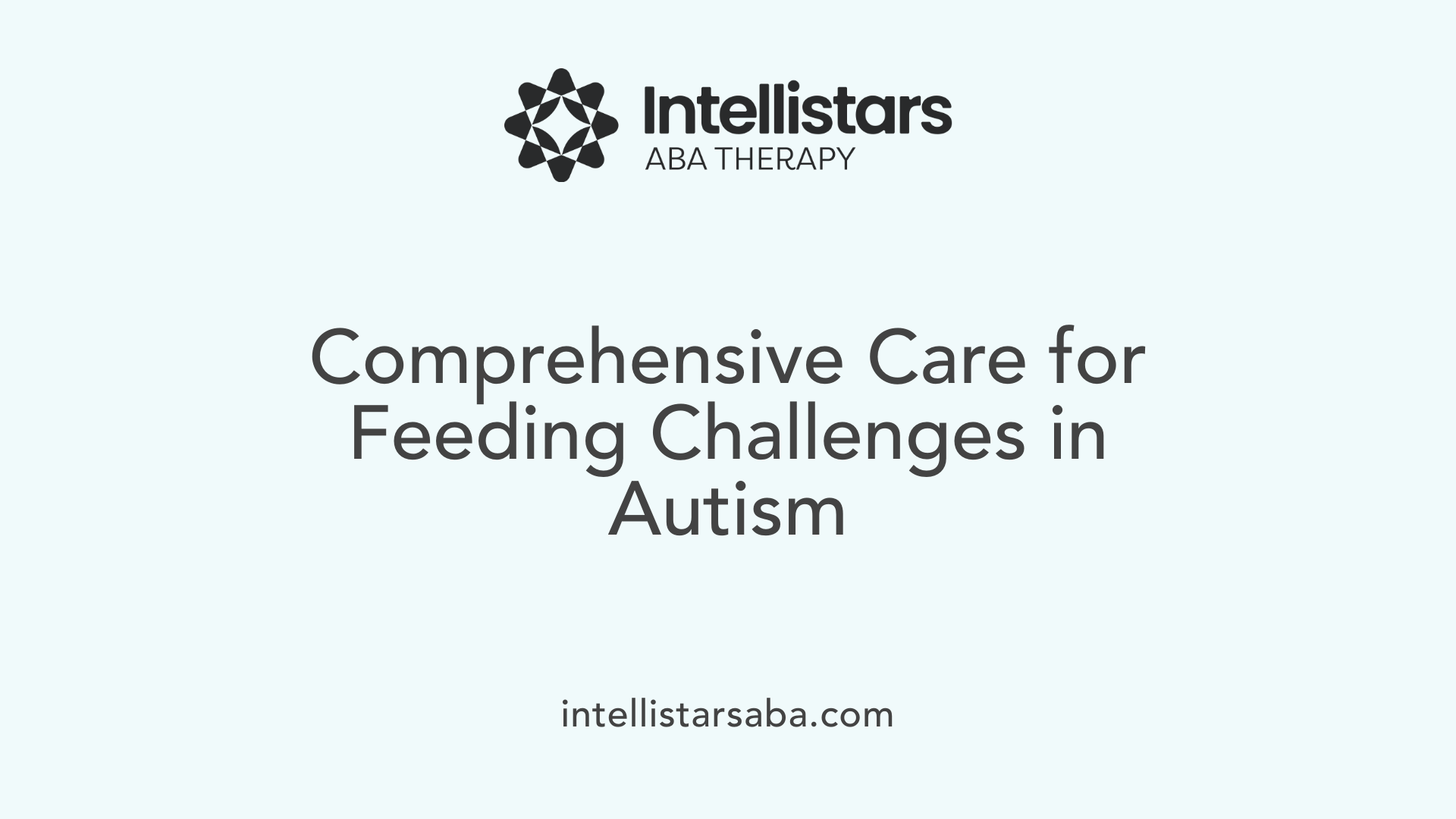 Comprehensive Care for Feeding Challenges in Autism